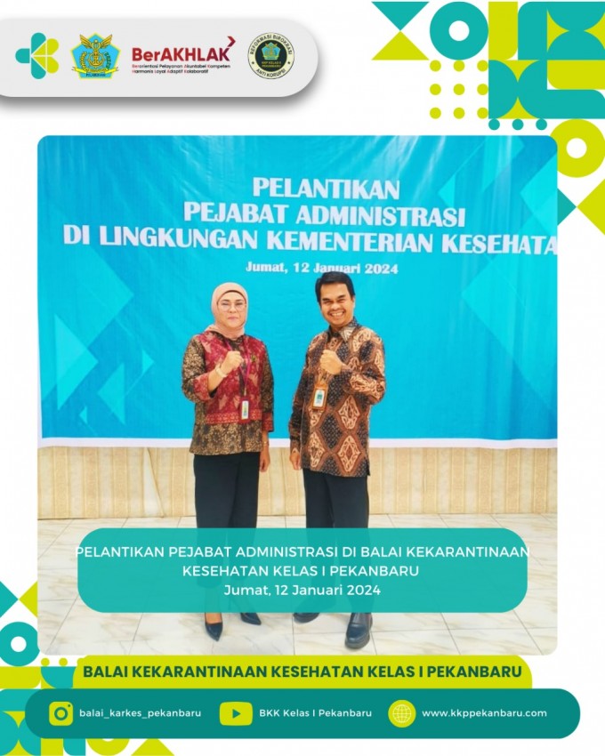 PELANTIKAN PEJABAT ADMINISTRASI BALAI KEKARANTINAAN KESEHATAN KELAS I PEKANBARU SECARA DARING DARI KEMENTERIAN KESEHATAN