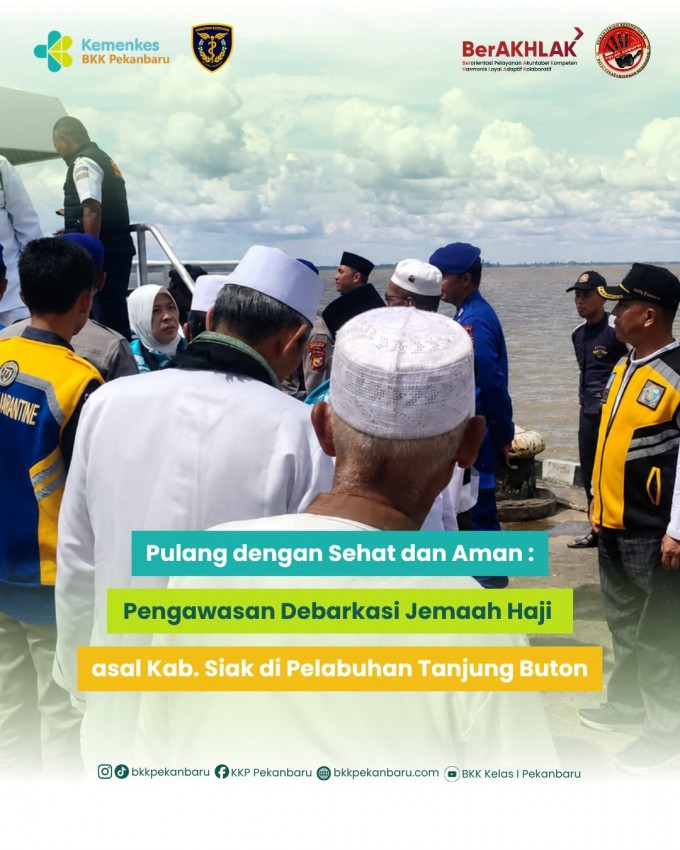 252 Jemaah Haji asal Kabupaten Siak Kloter Debarkasi BTH-012 telah tiba kembali di Tanah Air melalui Pelabuhan Tanjung Buton